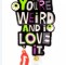 You‘re Weird